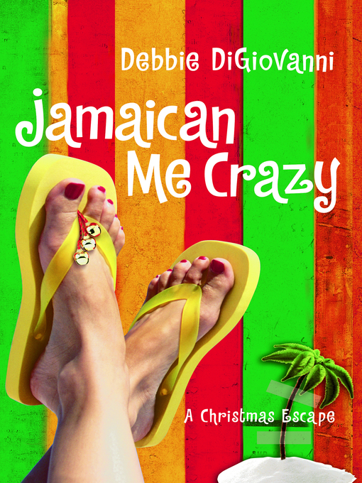 Title details for Jamaican Me Crazy by Debbie Digiovanni - Available